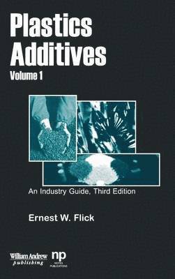Ernest W. Flick, Flick - Plastics Additives, Volume 1, Inbunden