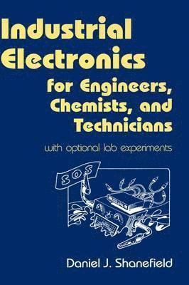 bokomslag Industrial Electronics for Engineers, Chemists, and Technicians