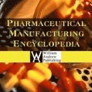 Pharmaceutical Manufacturing Encyclopedia, 3rd Edition Database