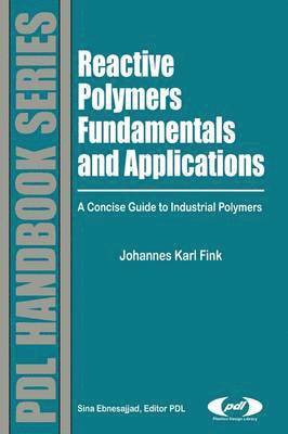 Johannes Karl Fink - Reactive Polymers Fundamentals and Applications, Inbunden