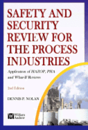 Dennis P. Nolan - Safety and Security Review for the Process Industries, Inbunden