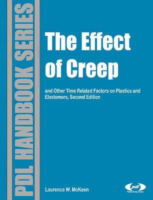 The Effect of Creep and Other Time Related Factors on Plastics and Elastomers