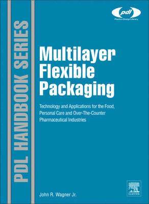 John R. Wagner Jr. - Multilayer Flexible Packaging, Inbunden
