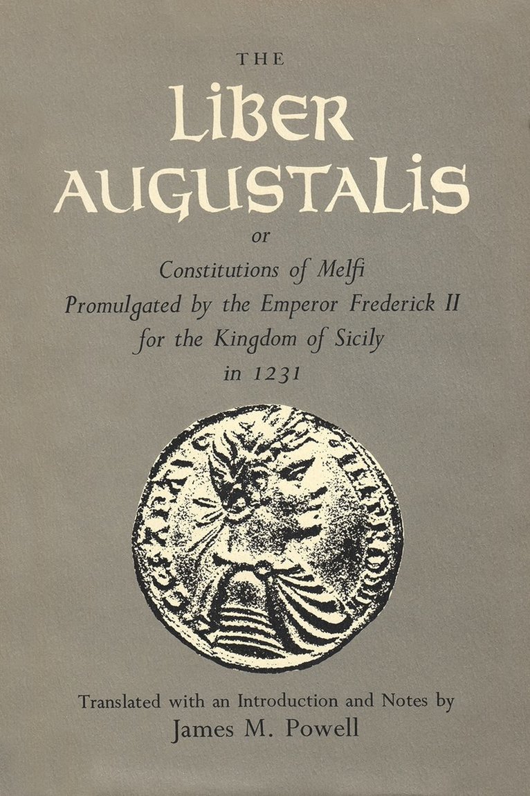 Liber Augustalis or Constitutions of Melfi Promulgated by the Emperor Frederick II for the Kingdom of Sicily in 1231, Inbunden