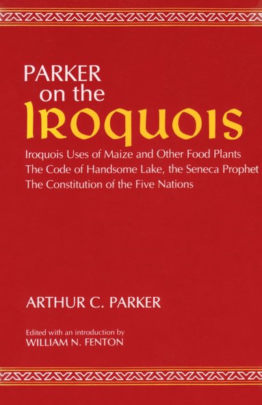 bokomslag On the Iroquois  with Code of Handsome Lake and Seneca Prophet and Constitution of the Five Nations