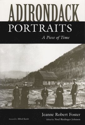 Jeanne Robert Foster, Noel Riedinger-Johnson, Noel Riedinger-Johnson - Adirondack Portraits, Häftad