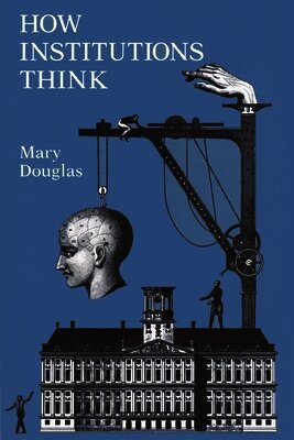 Mary Douglas - How Institutions Think, Häftad