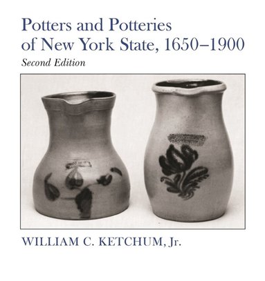 William C. Ketchum, Jr. - Potters and Potteries of New York State, 1650-1900, Häftad