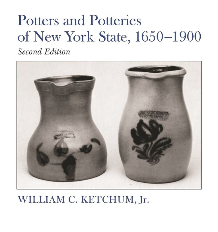 William C. Ketchum, Jr., William C. Ketchum Jr, William C Ketchum Jr - Potters and Potteries of New York State, 1650-1900, Häftad