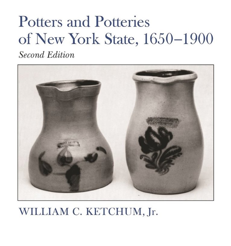 Potters and Potteries of New York State, 1650-1900 1