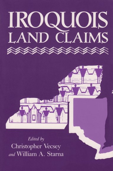 Christopher Vecsey, William A. Starna - Iroquois Land Claims, Häftad