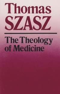 bokomslag The Theology of Medicine