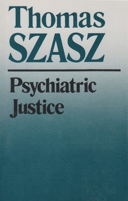 Thomas Szasz - Psychiatric Justice, Häftad