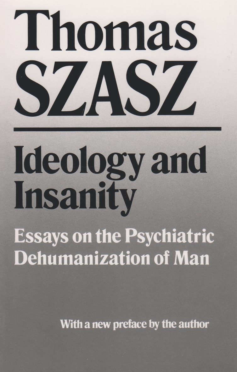 Thomas Szasz - Ideology and Insanity, Häftad