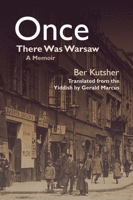 Ber Kutsher - Once There Was Warsaw, Häftad