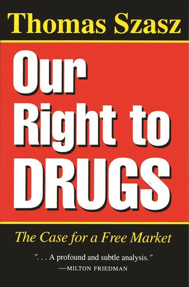 bokomslag Our Right to Drugs
