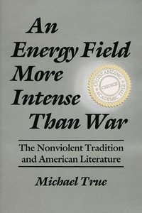 bokomslag An Energy Field More Intense Than War