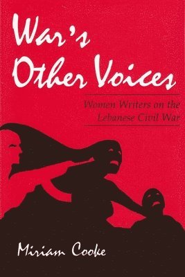 Miriam Cooke - War's Other Voices, Häftad