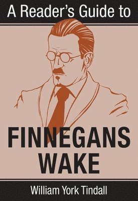 Tindall, W: Reader's Guide to Finnegans Wake