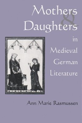 Mothers and Daughters in Medieval German Literature 1