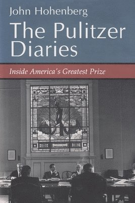 Joann Hohenberg - Pulitzer Diaries, Inbunden