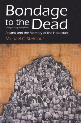Michael C. Steinlauf, Michael C Steinlauf - Bondage to the Dead, Häftad