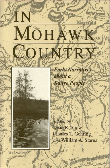Dean R. Snow, Charles T. Gehring, William A. Starna - In Mohawk Country, Häftad