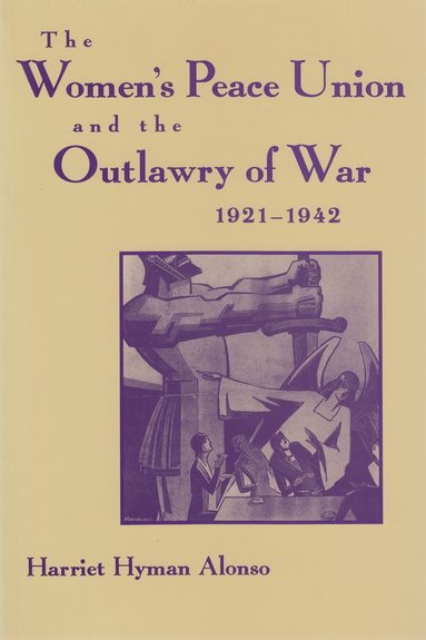 bokomslag Women's Peace Union and the Outlawry of War, 1921-1942
