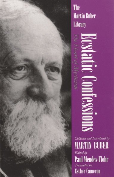 Martin Buber, Paul Mendes-Flohr - Ecstatic Confessions, Häftad