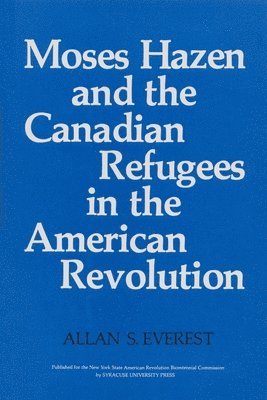 bokomslag Moses Hazen and the Canadian Refugees in the American Revolution
