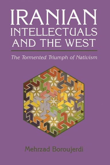 Mehrzad Boroujerdi - Iranian Intellectuals and the West, Häftad