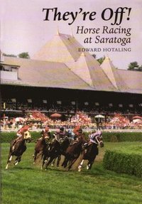 bokomslag They're Off!: Horse Racing at Saratoga