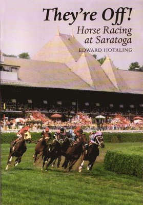 bokomslag They're Off!: Horse Racing at Saratoga