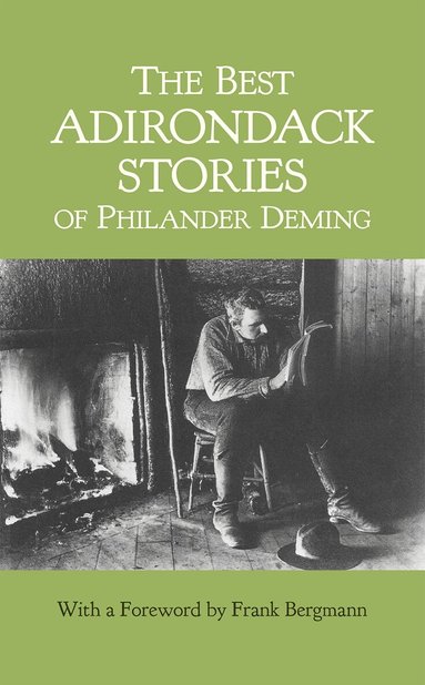 Philander Deming - Best Adirondack Stories of Philander Deming, Inbunden