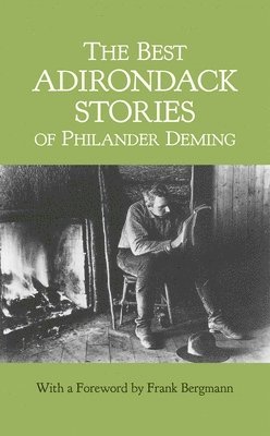 bokomslag The Best Adirondack Stories of Philander Deming