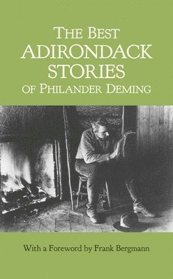 Best Adirondack Stories of Philander Deming