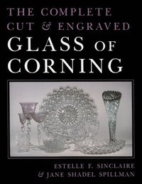 bokomslag The Complete Cut and Engraved Glass of Corning