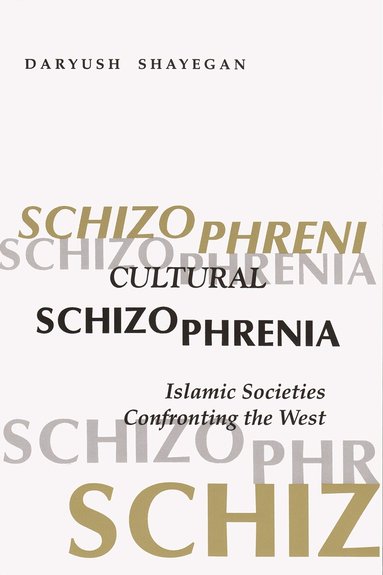 Daryush Shayegan - Cultural Schizophrenia, Häftad