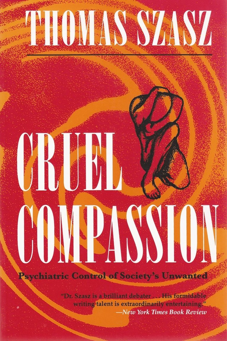 Thomas Szasz - Cruel Compassion, Häftad