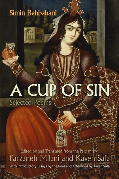 Simin Behbahani, Farzaneh Milani, Kaveh Safa - Cup of Sin, Inbunden