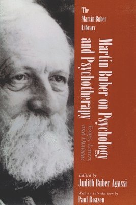 Martin Buber on Psychology and Psychotherapy 1