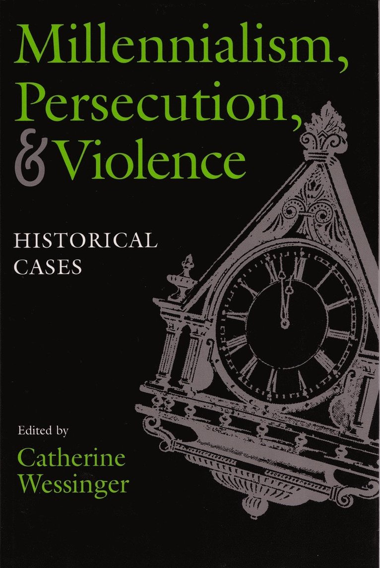 Catherine Wessinger - Millennialism, Persecution, and Violence, Häftad