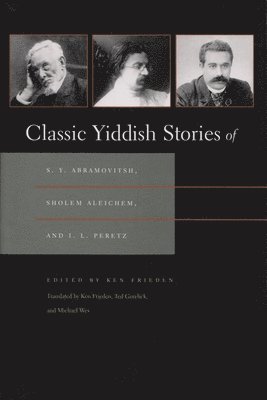 Classic Yiddish Stories of S. Y. Abramovitsh, Sholem Aleichem, and I. L. Peretz 1