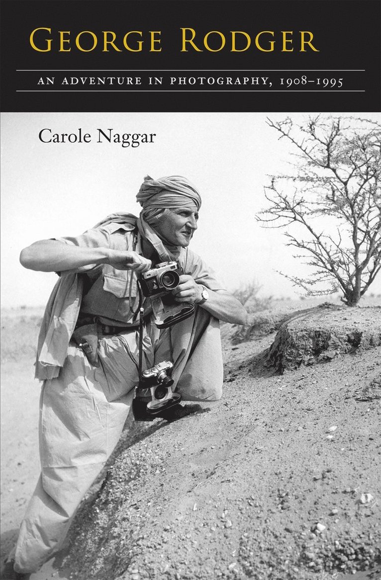 Carole Naggar - George Rodger, Inbunden