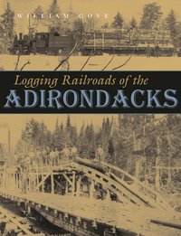 bokomslag Logging Railroads of the Adirondacks