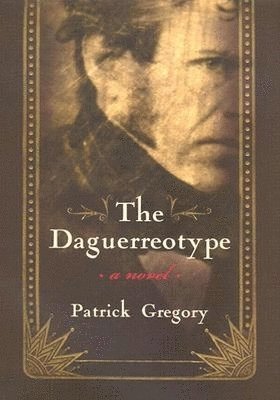 Patrick Gregory - Daguerreotype, Inbunden
