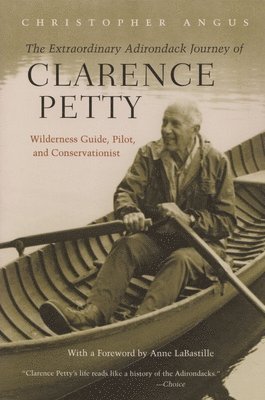 The Extraordinary Adirondack Journey of Clarence Petty 1