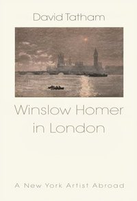 bokomslag Winslow Homer in London