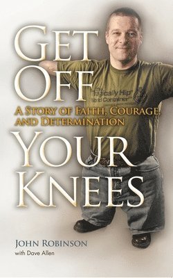 John Robinson - Get Off Your Knees, Häftad