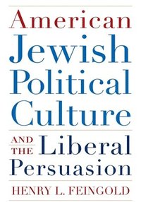 bokomslag American Jewish Political Culture and the Liberal Persuasion